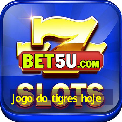 jogo do tigres hoje